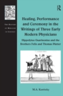 Healing, Performance and Ceremony in the Writings of Three Early Modern Physicians: Hippolytus Guarinonius and the Brothers Felix and Thomas Platter - eBook