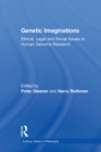 Genetic Imaginations : Ethical, Legal and Social Issues in Human Genome Research - eBook
