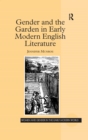Gender and the Garden in Early Modern English Literature - eBook