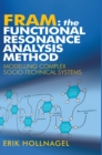 FRAM: The Functional Resonance Analysis Method : Modelling Complex Socio-technical Systems - eBook