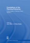 Foundations of the Planning Enterprise : Critical Essays in Planning Theory: Volume 1 - eBook