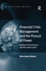 Financial Crisis Management and the Pursuit of Power : American Pre-eminence and the Credit Crunch - eBook