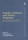 Family Violence and Police Response : Learning From Research, Policy and Practice in European Countries - eBook
