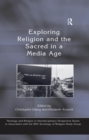 Exploring Religion and the Sacred in a Media Age - eBook