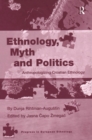 Ethnology, Myth and Politics : Anthropologizing Croatian Ethnology - eBook