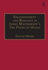 Enlightenment and Romance in James Macpherson's The Poems of Ossian : Myth, Genre and Cultural Change - eBook