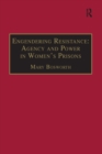 Engendering Resistance: Agency and Power in Women's Prisons - eBook