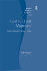 East to West Migration : Russian Migrants in Western Europe - eBook