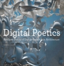 Digital Poetics : An Open Theory of Design-Research in Architecture - eBook
