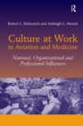 Culture at Work in Aviation and Medicine : National, Organizational and Professional Influences - eBook