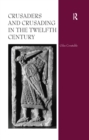 Crusaders and Crusading in the Twelfth Century - eBook