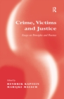 Crime, Victims and Justice : Essays on Principles and Practice - eBook