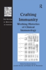 Crafting Immunity : Working Histories of Clinical Immunology - eBook