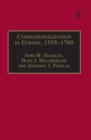 Confessionalization in Europe, 1555-1700 : Essays in Honor and Memory of Bodo Nischan - eBook