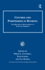 Centres and Peripheries in Banking : The Historical Development of Financial Markets - eBook