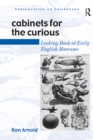 Cabinets for the Curious : Looking Back at Early English Museums - eBook