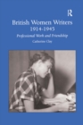 British Women Writers 1914-1945 : Professional Work and Friendship - eBook