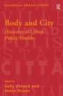 Body and City : Histories of Urban Public Health - eBook