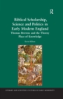Biblical Scholarship, Science and Politics in Early Modern England : Thomas Browne and the Thorny Place of Knowledge - eBook
