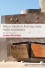 African Identity in Post-Apartheid Public Architecture : White Skin, Black Masks - eBook