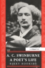 A.C. Swinburne : A Poet's Life - eBook