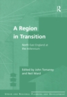 A Region in Transition : North East England at the Millennium - eBook