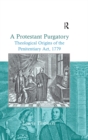 A Protestant Purgatory : Theological Origins of the Penitentiary Act, 1779 - eBook