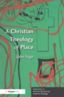 A Christian Theology of Place - eBook