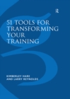 51 Tools for Transforming Your Training : Bringing Brain-Friendly Learning to Life - eBook