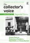 The Collector's Voice : Critical Readings in the Practice of Collecting: Volume 3: Modern Voices - eBook