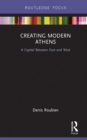 Creating Modern Athens : A Capital Between East and West - eBook