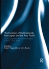 The Evolution of Multinationals from Japan and the Asia Pacific : Comparing International Business Japan, Korean, China, India - eBook