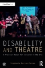 Disability and Theatre : A Practical Manual for Inclusion in the Arts - eBook