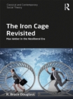 The Iron Cage Revisited : Max Weber in the Neoliberal Era - eBook