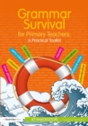 Grammar Survival for Primary Teachers : A Practical Toolkit - eBook