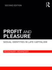 Profit and Pleasure : Sexual Identities in Late Capitalism - eBook