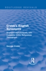 Routledge Revivals: Crabb's English Synonyms (1916) : Arranged Alphabetically with Complete Cross References Throughout - eBook