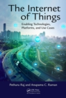 The Internet of Things : Enabling Technologies, Platforms, and Use Cases - eBook