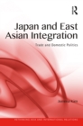 Japan and East Asian Integration : Trade and Domestic Politics - eBook