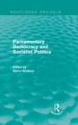 Routledge Revivals: Parliamentary Democracy and Socialist Politics (1983) - eBook