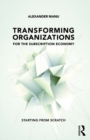 Transforming Organizations for the Subscription Economy : Starting from Scratch - eBook