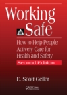Working Safe : How to Help People Actively Care for Health and Safety, Second Edition - eBook