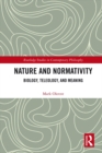 Nature and Normativity : Biology, Teleology, and Meaning - eBook