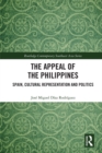 The Appeal of the Philippines : Spain, Cultural Representation and Politics - eBook