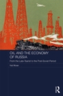 Oil and the Economy of Russia : From the Late-Tsarist to the Post-Soviet Period - eBook