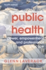 Public Health : Power, Empowerment and Professional Practice - eBook