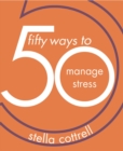 50 Ways to Manage Stress - Book