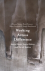 Working Across Difference : Social Work, Social Policy and Social Justice - eBook