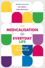 The Medicalisation of Everyday Life : A Critical Perspective - eBook