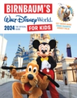 Birnbaum's 2024 Walt Disney World For Kids : The Official Guide - Book